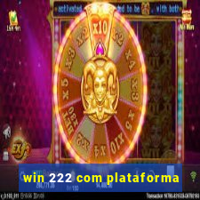 win 222 com plataforma